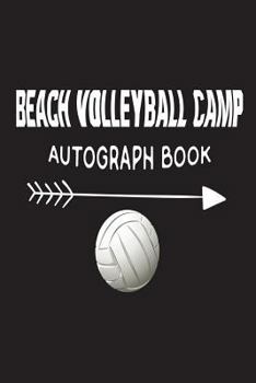 Paperback Beach Volleyball Camp Autograph Book: Fun Summer Activities Novelty Gift Notebook For Kids Book