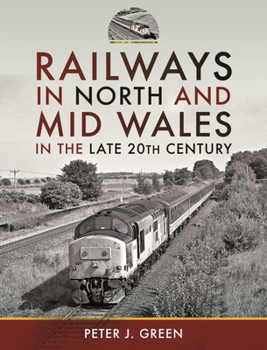Hardcover Railways in North and Mid Wales in the Late 20th Century Book