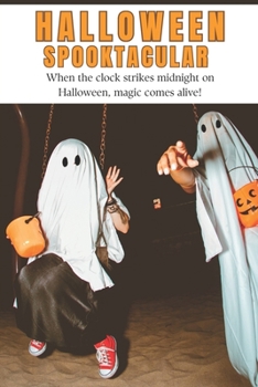 Paperback Halloween Spooktacular: Laughter, Chill, Heart and Supernatural Friendship Book