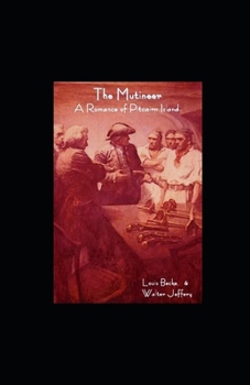 Paperback The Mutineer A Romance of Pitcairn Island Illustrated Book