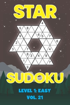 Paperback Star Sudoku Level 1: Easy Vol. 21: Play Star Sudoku Hoshi With Solutions Star Shape Grid Easy Level Volumes 1-40 Sudoku Variation Travel Friendly Pape Book