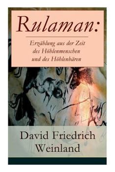 Rulaman. Erzählung aus der Zeit des Höhlenmenschen und des Höhlenbären