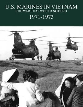 Paperback U.S. Marines in the Vietnam War: The War That Would Not End 1971-1973 Book