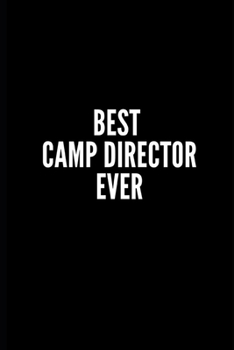 Best Camp Director Ever: 6x9 Lined Notebook/Journal/Diary, 100 pages, Sarcastic, Humor Journal, original gift For Women/Men/Coworkers/Classmates , appreciation gift for coworker, diary for the office 
