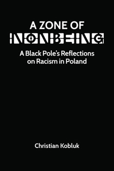 Paperback Zone of Nonbeing: A Black Pole’s Reflections on Racism in Poland Book