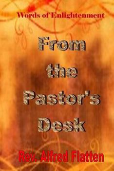 Paperback From The Pastor's Desk: A Collection of Biblical Discipleship Teachings Book