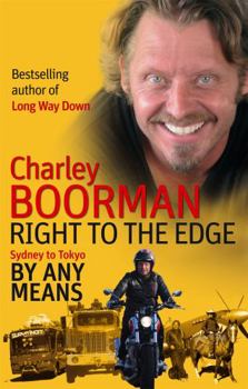 Paperback Right to the Edge: By Any Means: The Road to the End of the Earth Book