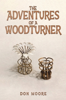 Paperback The Adventures of a Woodturner Book