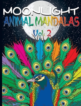 Paperback Moonlight animal mandalas Vol.2: 50 coloriages mandalas d'animaux avec de superbes fonds noir & blanc pour la méditation et la relaxation ! [French] Book