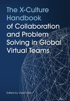 Paperback The X-Culture Handbook of Collaboration and Problem Solving in Global Virtual Teams Book