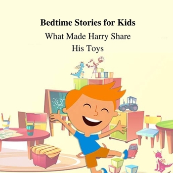 Paperback Bedtime Stories for Kids: What Made Harry Share His Toys Book