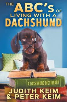 Paperback The ABC's of Living With A Dachshund: A Dachshund Dictionary Book