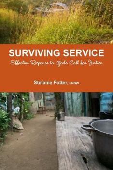 Paperback Surviving Service: Effective Response to God's Call for Justice Book