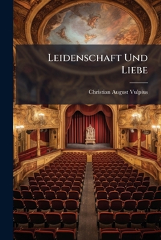 Paperback Leidenschaft Und Liebe: Ein Trauerspiel in 5 Aufzugen... Book