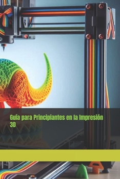 Paperback Guía para Principiantes en la Impresión 3D [Spanish] Book