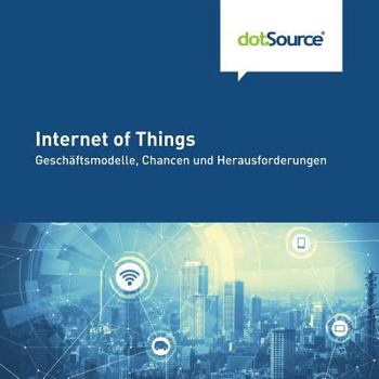 Paperback Internet of Things: Geschäftsmodelle, Chancen und Herausforderungen [German] Book