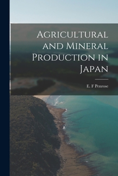 Paperback Agricultural and Mineral Production in Japan Book