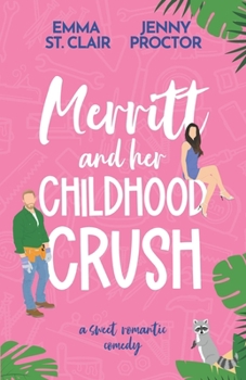 Paperback Merritt and Her Childhood Crush: A Sweet Romantic Comedy Book