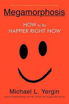 Paperback Megamorphosis: How to Be Happier Right Now Book