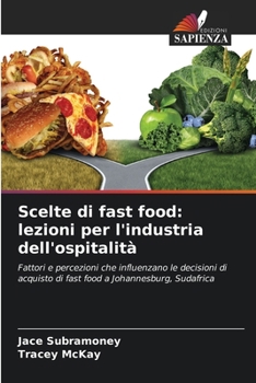 Paperback Scelte di fast food: lezioni per l'industria dell'ospitalità [Italian] Book