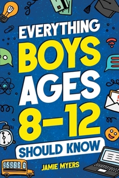 Paperback Everything Boys Ages 8-12 Should Know Book