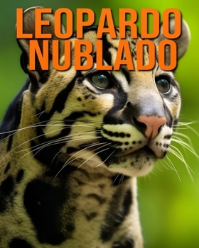 Paperback Leopardo nublado: Datos e imágenes divertidas y fascinantes sobre los Leopardo nublado [Spanish] Book