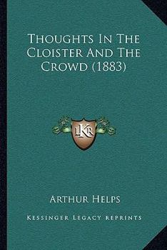Paperback Thoughts In The Cloister And The Crowd (1883) Book
