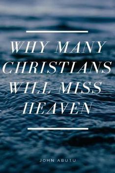 Paperback Why Many Christians Will Miss Heaven Book