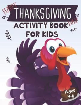 Paperback Happy Thanksgiving Day Activity Book for Kids: Coloring, How to Draw, Maze, Dot to Dot and Word Search Game for Kids Book