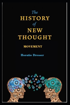 A History of the New Thought Movement: illustrated Edition