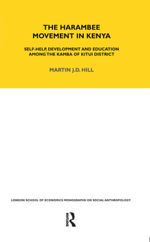 Paperback The Harambee Movement in Kenya: Self-Help, Development and Education Among the Kamba of Kitui District Book