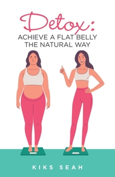 Paperback Detox: Achieve a Flat Belly the Natural Way Book