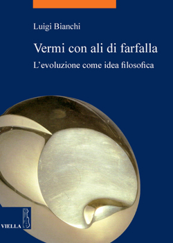Paperback Vermi Con Ali Di Farfalla: L'Evoluzione Come Idea Filosofica [Italian] Book
