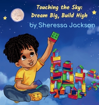 Hardcover Touching the Sky: Dream Big, Build High Book