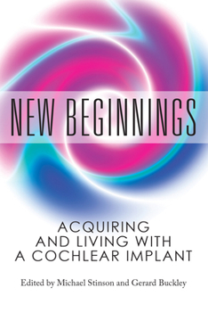 Paperback New Beginnings: Acquiring and Living with a Cochlear Implant Book