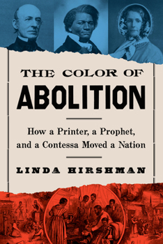 Hardcover The Color of Abolition: How a Printer, a Prophet, and a Contessa Moved a Nation Book