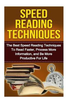Paperback Speed Reading: The Ultimate Guide to Mastering Speed Reading for Beginners in 30 Minutes or Less! Book