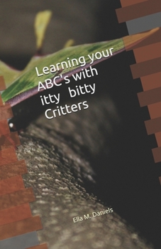 Paperback Learning Your ABC's With Itty Bitty Critters Book