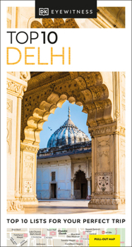 Paperback DK Top 10 Delhi: Top 10 Lists for Your Perfect Trip, Plus an All-Weather Folded Map Book