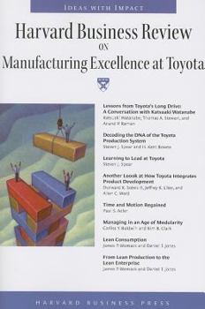 Harvard Business Review on Manufacturing Excellence at Toyota (Harvard Business Review Paperback Series)