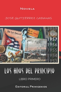 Paperback Los años del principio: Libro Primero [Spanish] Book