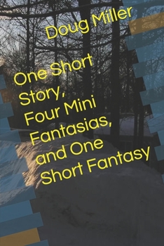 Paperback One Short Story, Four Mini Fantasias, and One Short Fantasy Book