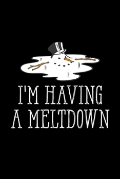 I'm Having A Meltdown: Christmas Notebook | Funny Xmas Pun Sayings Santa Claus Winter Deals Holiday Season Mini Notepad Funny Xmas Humor Gift College Ruled (6"X9")