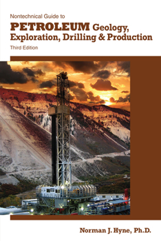 Nontechnical Guide to Petroleum Geology, Exploration, Drilling and Production (2nd Edition)