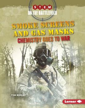 Library Binding Smoke Screens and Gas Masks: Chemistry Goes to War Book