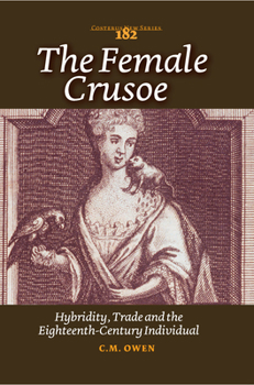 Paperback The Female Crusoe: Hybridity, Trade and the Eighteenth-Century Individual Book