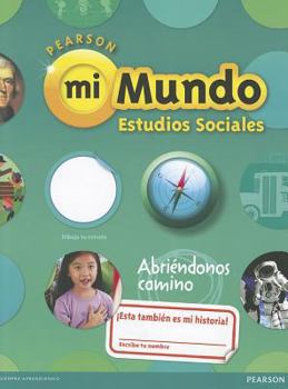 Paperback Pearson Mi Mundo Estudios Sociales: Abriendonos Camino [Spanish] Book