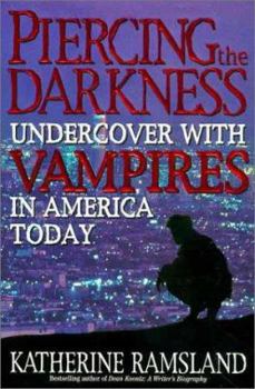 Hardcover Piercing the Darkness: Undercover with Vampires in America Today Book