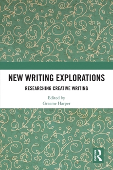 Paperback New Writing Explorations: Researching Creative Writing Book