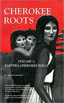 Paperback Cherokee Roots, Volume 1: Eastern Cherokee Rolls Book